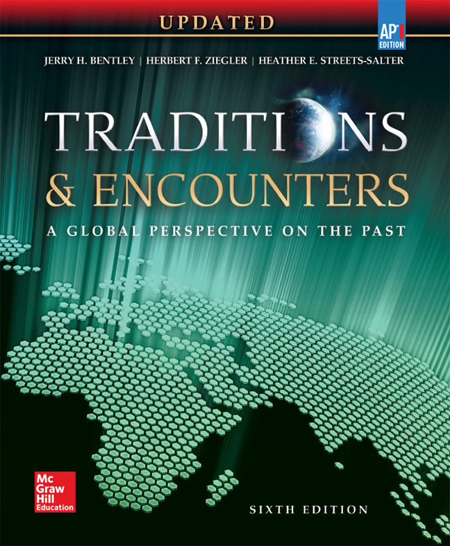 Bentley Traditions & Encounters A Global Perspective On The Past Updated Ap Edition 2017 6e Student Edition 6e