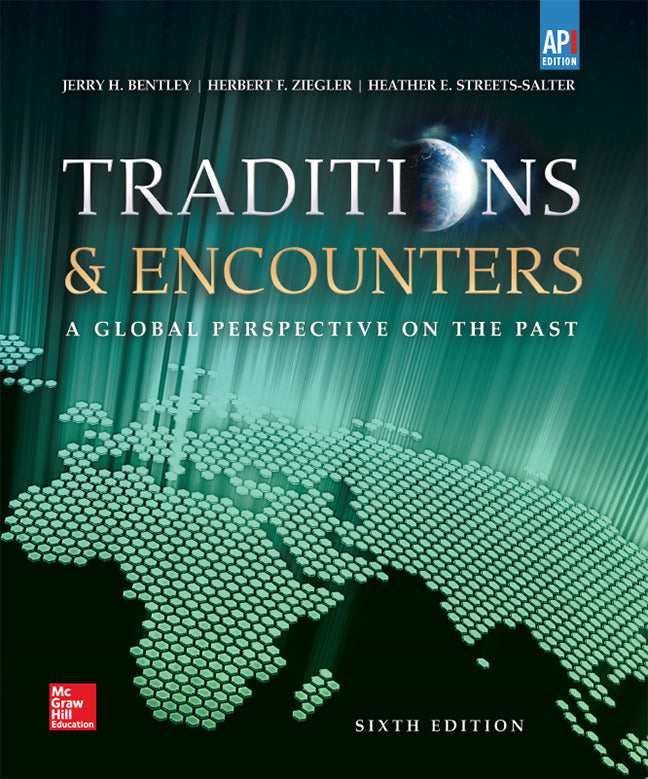 Bentley Traditions & Encounters A Global Perspective On The Past Ap Edition Â©2015 6e Student Edition 6e