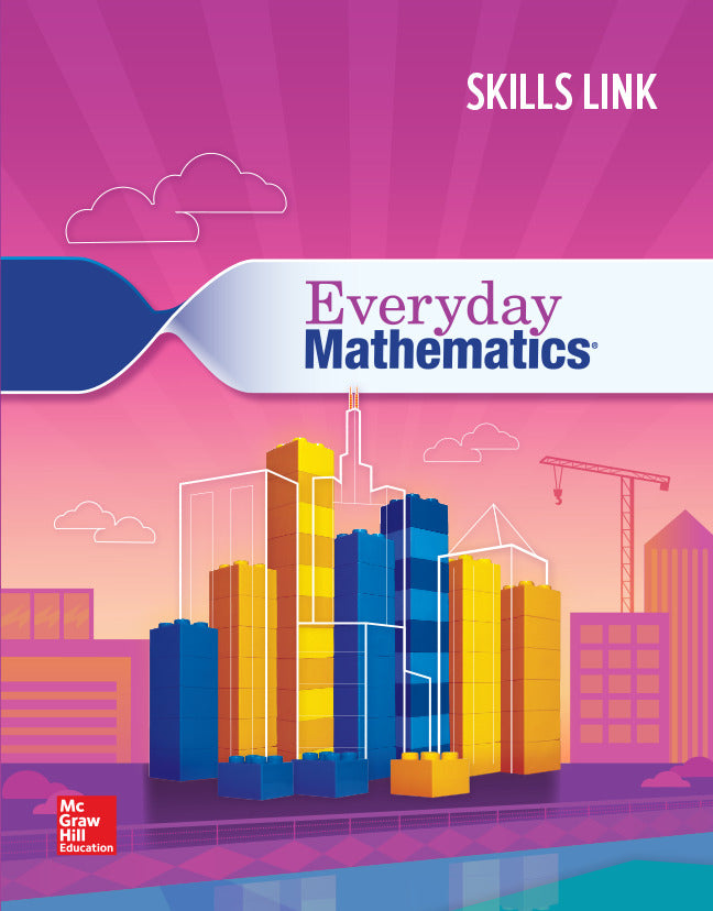 Everyday Mathematics 4 Grade 4 Skills Link Student Booklet