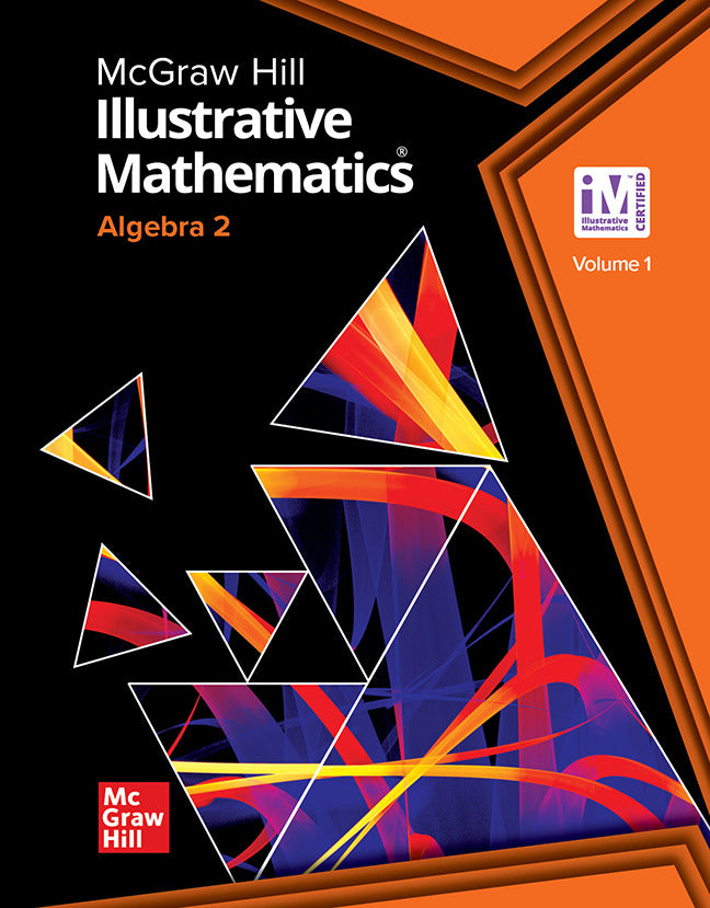Illustrative Mathematics Algebra 2 Student Edition Volume 1
