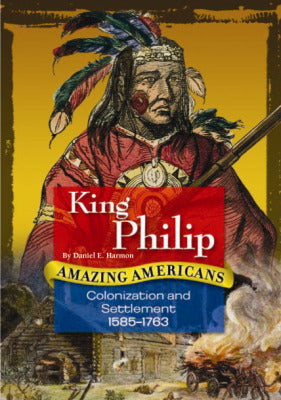 Amazing Americans Colonization & Settlement Era 1585 1763 King Philip 6 Copies