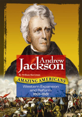 Amazing Americans Western Expansion & Reform Era Andrew Jackson 6 Copies