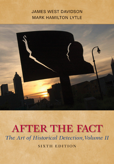 After The Fact The Art Of Historical Detection Volume Ii 6e