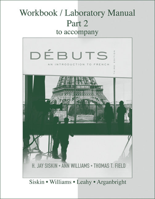 Workbook Laboratory Manual Part 2 To Accompany Debuts An Introduction To French 3e