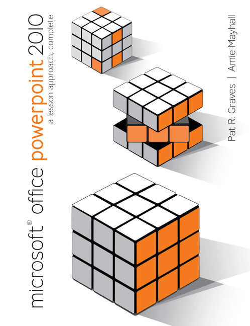 Microsoft Office Powerpoint 2010 A Lesson Approach Complete