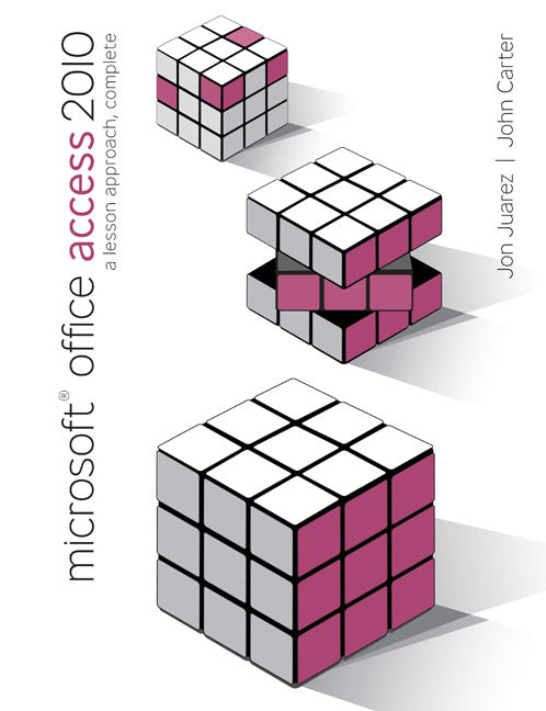 Microsoft Office Access 2010 A Lesson Approach Complete
