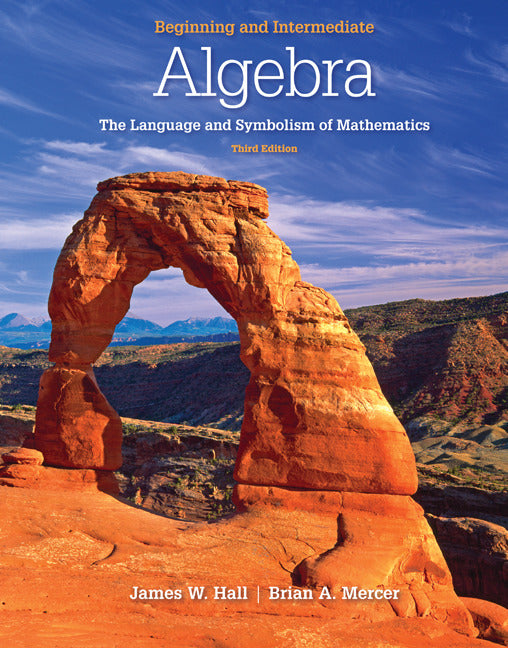 Beginning & Intermediate Algebra The Language & Symbolism Of Mathematics 3e