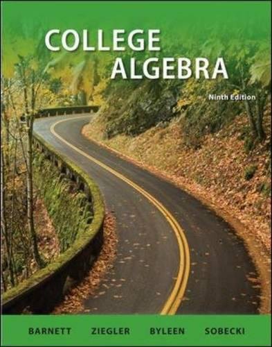 College Algebra Barnett, Raymond; Ziegler, Michael; Byleen, Karl and Sobecki, David