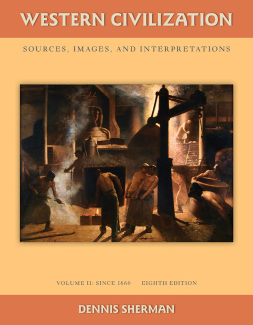 Western Civilization Sources Images & Interpretations Volume 2 Since 1660 8e