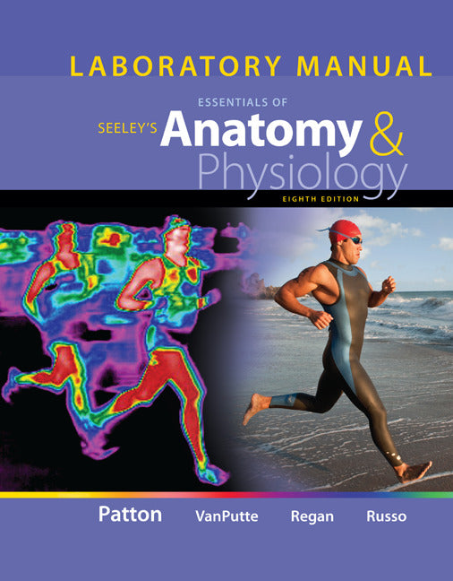 Laboratory Manual For Seeleys Essentials Of Anatomy & Physiology 8e