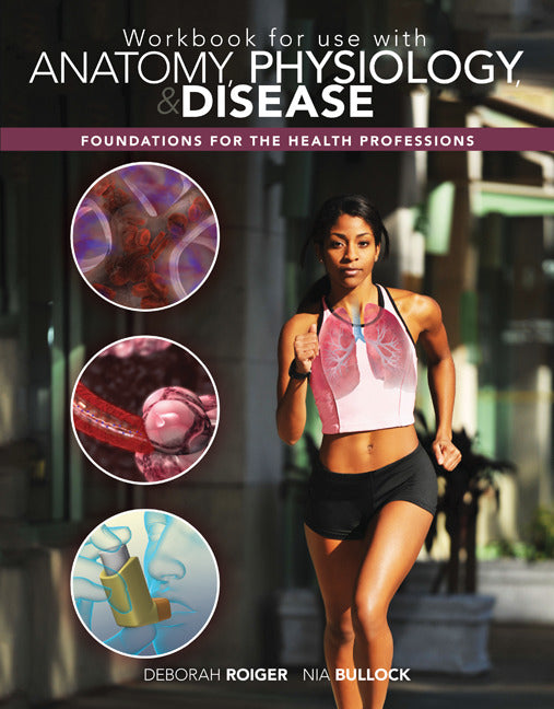 Workbook For Use With Anatomy Physiology & Disease Foundations For The Health Professions