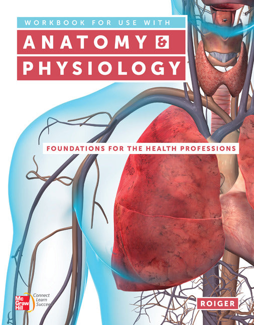 Workbook For Use With Anatomy & Physiology Foundations For The Health Professions