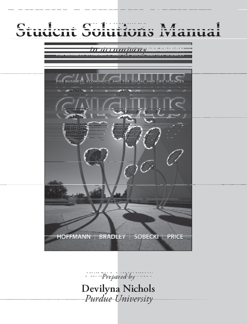 Students Solution Manual For Calculus For Business Economics & The Social & Life Sciences