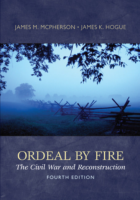 Ordeal By Fire The Civil War & Reconstruction 4e