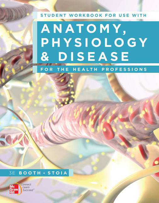 Student Workbook For Use With Anatomy Physiology & Disease For The Health Professions 3e