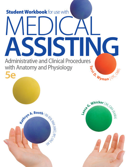 Student Workbook For Use With Medical Assisting Administrative & Clinical Procedures With Anatomy & Physiology 5e