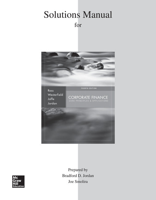 Solutions Manual To Accompany Corporate Finance Core Principles & Applications 4e