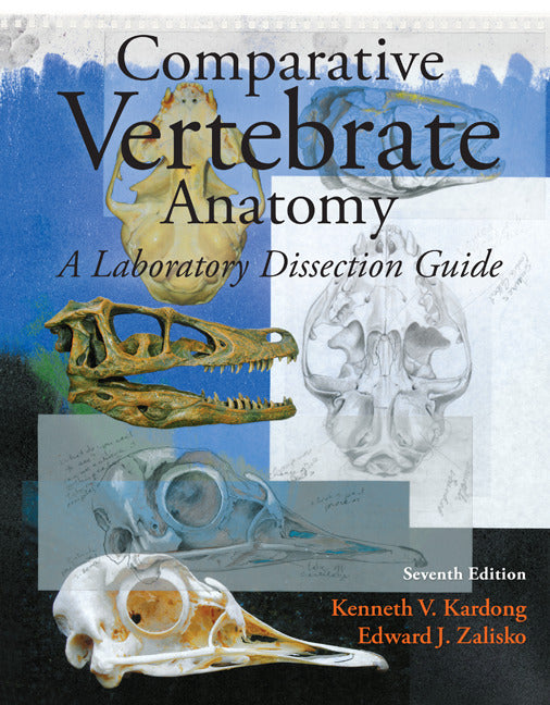 Comparative Vertebrate Anatomy A Laboratory Dissection Guide 7e