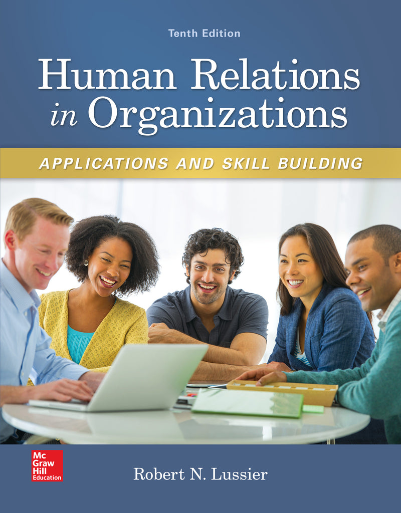 Human Relations In Organizations Applications & Skill Building