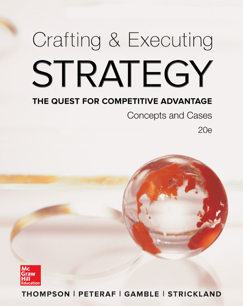 Crafting & Executing Strategy The Quest For Competitive Advantage Concepts & Cases 20e