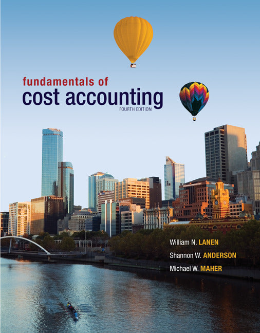 Loose Leaf Fundamentals Of Cost Accounting With Connect Access Card 4e