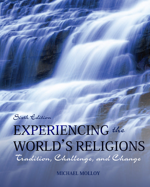 Loose Leaf Version Of Experiencing The Worlds Religions With Connect Access Card 6e