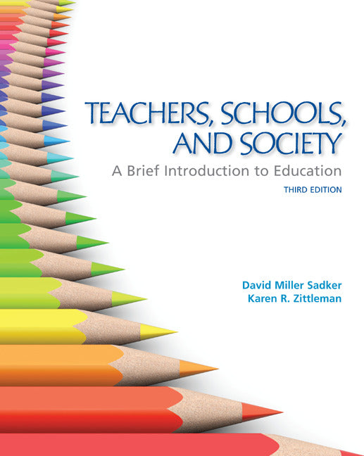 Teachers Schools & Society A Brief Introduction To Education 3e
