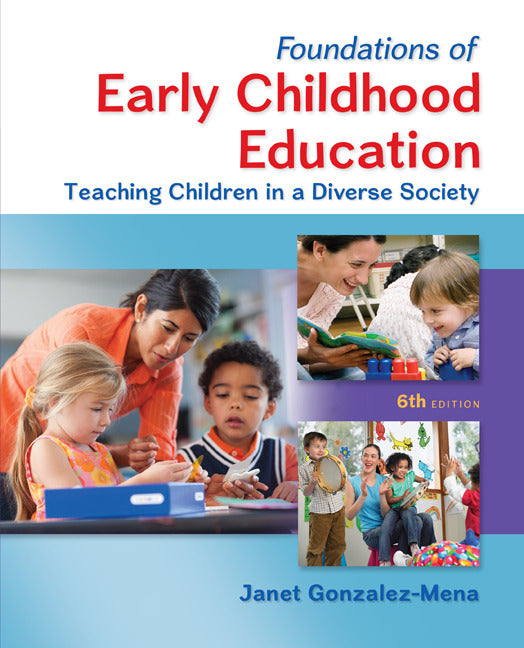 Foundations Of Early Childhood Education Teaching Children In A Diverse Society 6e