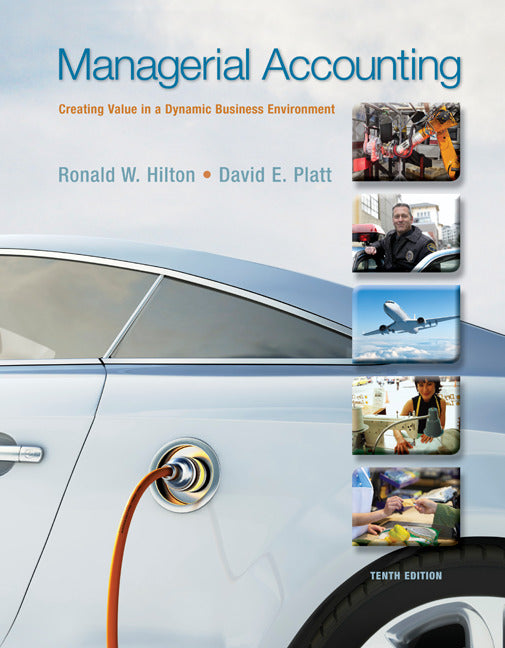 Managerial Accounting Creating Value In A Dynamic Business Environment