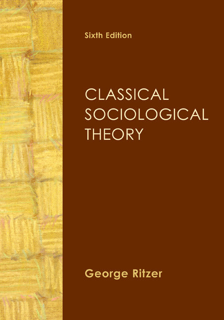 Classical Sociological Theory 6e