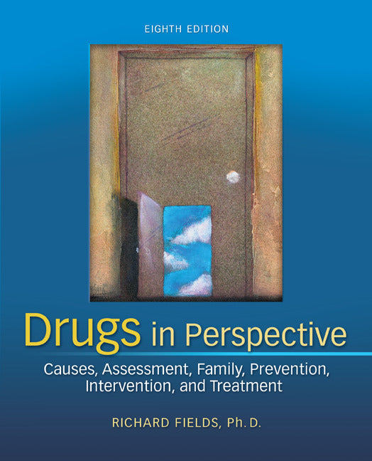 Drugs In Perspective Causes Assessment Family Prevention Intervention & Treatment 8e