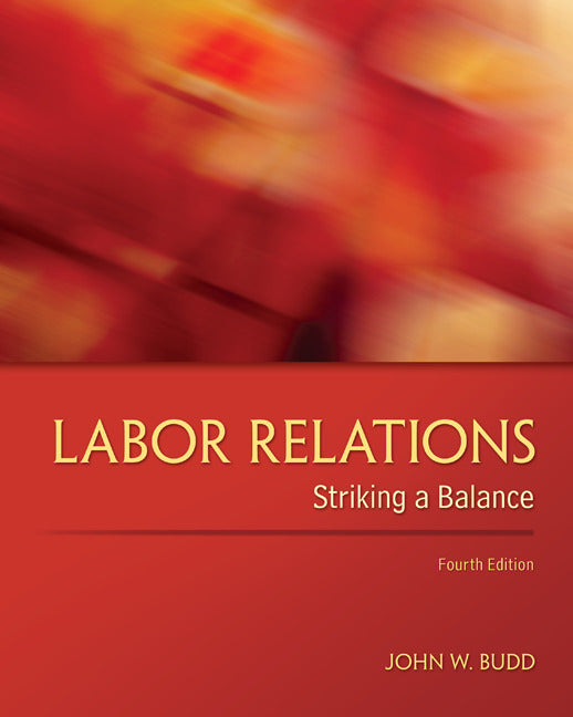 Labor Relations Striking A Balance 4e