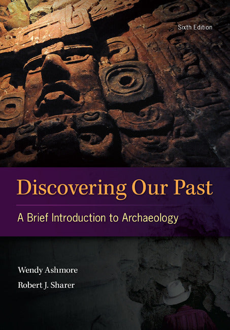 Discovering Our Past A Brief Introduction To Archaeology 6e