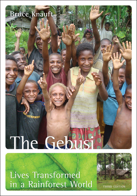 The Gebusi Lives Transformed In A Rainforest World 3e