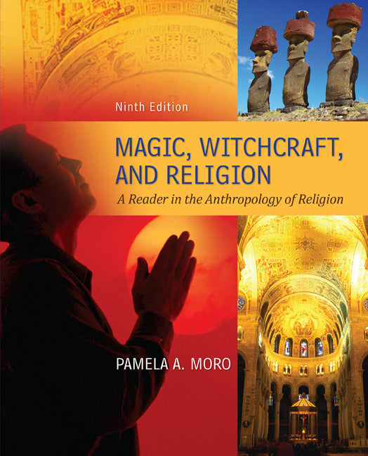 Magic Witchcraft & Religion A Reader In The Anthropology Of Religion 9e