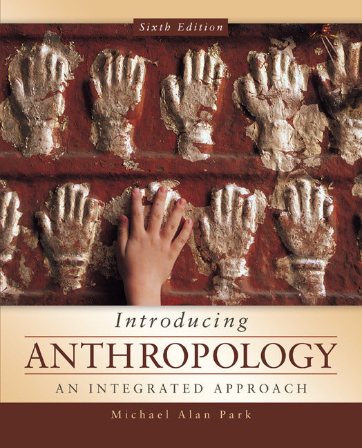 Introducing Anthropology An Integrated Approach 6e