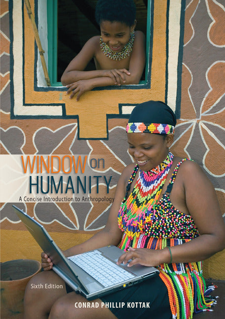 Window on Humanity A Concise Introduction to General Anthropology E6