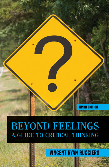 Beyond Feelings A Guide To Critical Thinking 9e