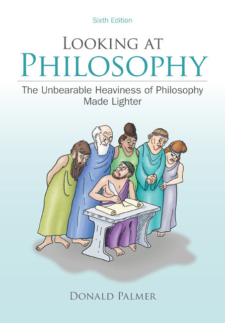 Looking At Philosophy The Unbearable Heaviness Of Philosophy Made Lighter 6e