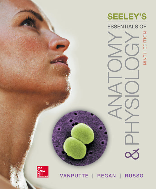 Seeleys Essentials Of Anatomy & Physiology 9e