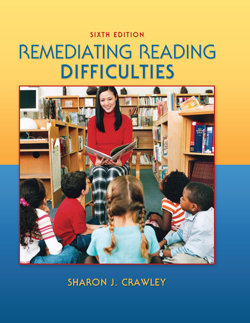 Remediating Reading Difficulties 6e