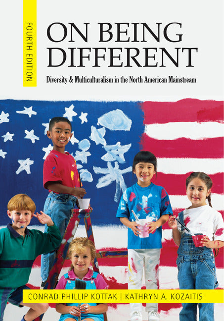 On Being Different Diversity & Multiculturalism In The North American Mainstream 4e