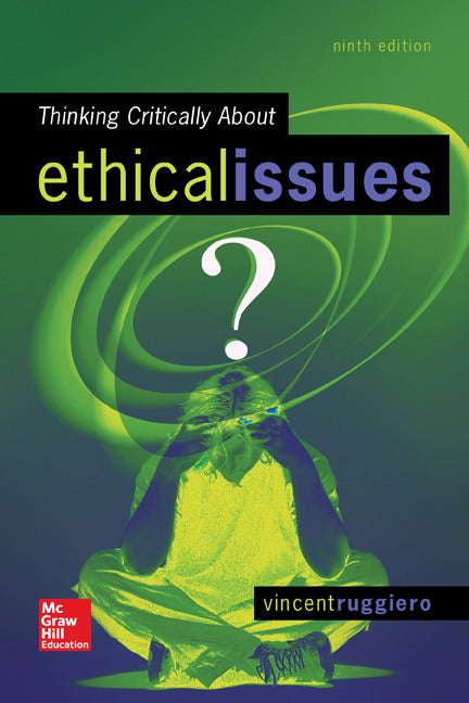 Thinking Critically About Ethical Issues 9e