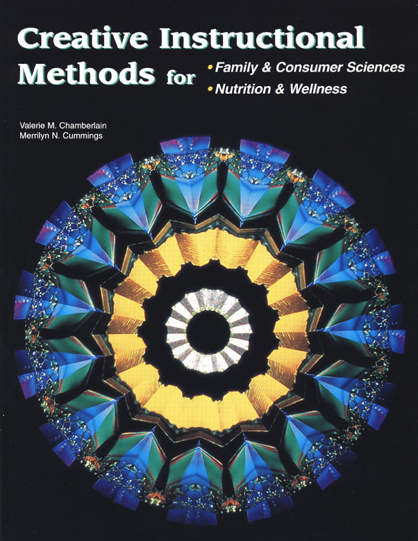 Creative Instructional Methods For Family & Consumer Sciences Nutrition & Wellness Student Text