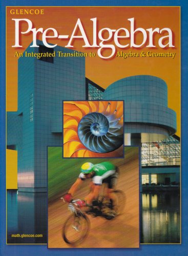 Pre-Algebra: An Integrated Technology Transition to Algebra and Geometry Student Edition (MERRILL PRE-ALGEBRA) [Hardcover] McGraw Hill