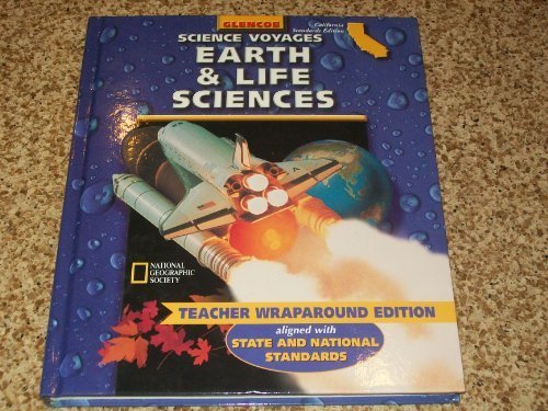 Glencoe McGraw Hill, Science Voyages 8th Grade Earth And Life Sciences California Edition Teacher Edition, 2001 ISBN: 007823977X [Hardcover]