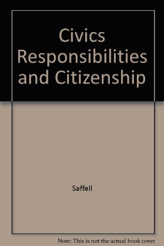 Civics: Responsibilities and Citizenship, Teacher Edition [Hardcover] Saffell