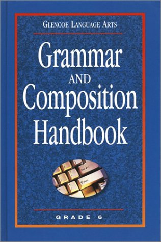 Glencoe Language Arts Grammar and Composition Handbook Grade 6 [Hardcover] Mcgraw Hill