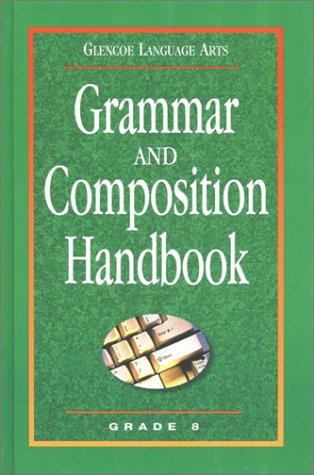 Glencoe Language Arts, Grade 8, Grammar and Composition Handbook [Hardcover] McGraw-Hill Education