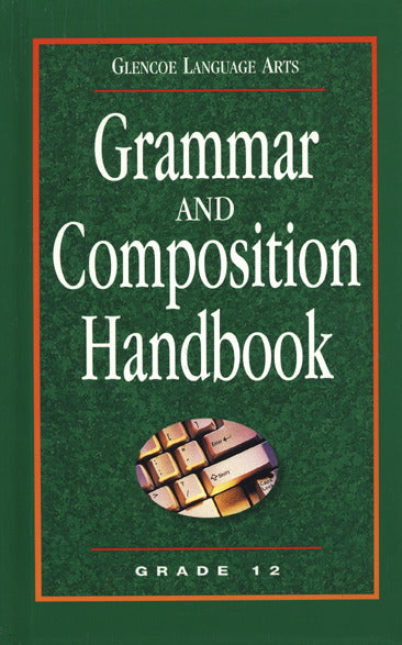 Glencoe Language Arts Grade 12 Grammar & Composition Handbook